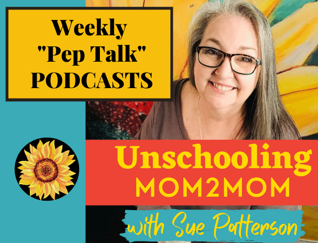 Weekly Pep Talk Podcasts from Unschooling Mom2mom